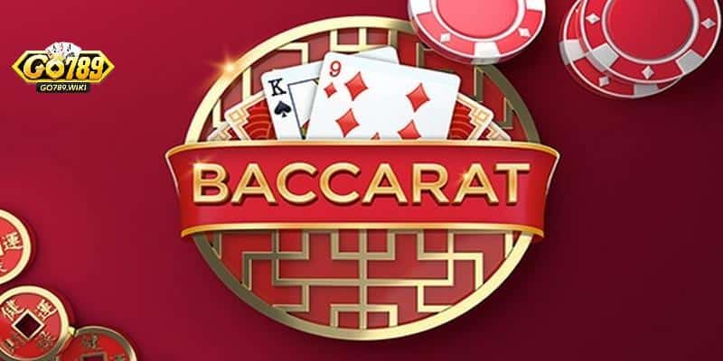Cách tham gia chơi baccarat go789 cho người mới