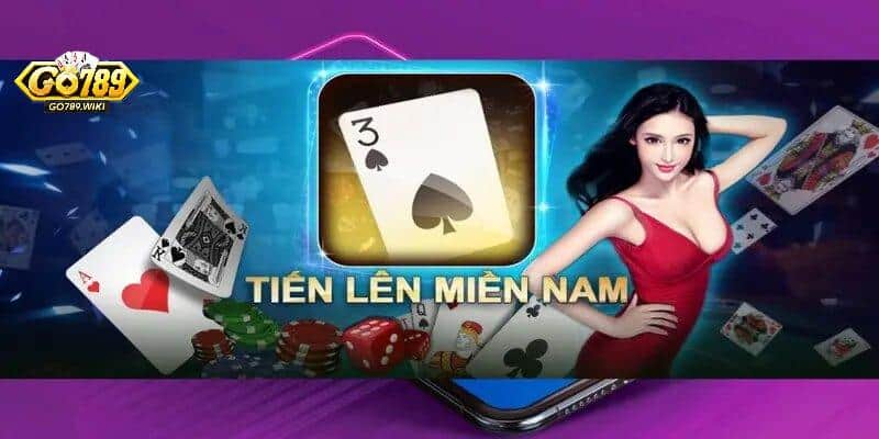 Kinh nghiệm chơi Tiến lên miền nam go789 luôn thắng