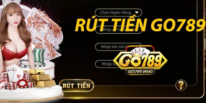 Bước 2 cần đến sảnh mục Rút tiền go789